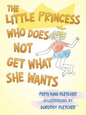 cover image of The Little Princess Who Does Not Get What She Wants